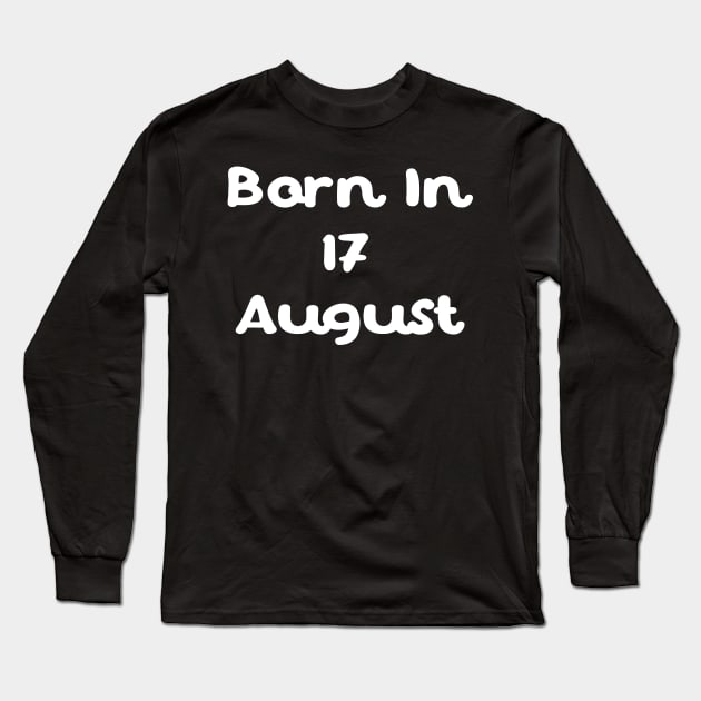 Born In 17 August Long Sleeve T-Shirt by Fandie